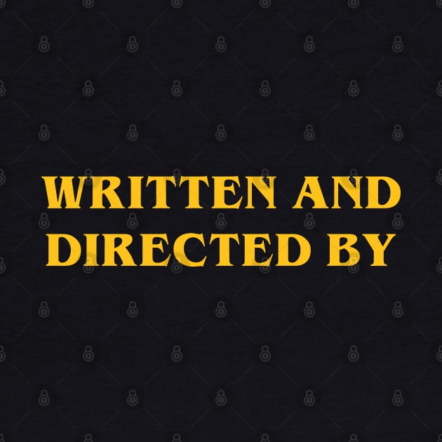 Film Buff Gift - Written and Directed By by mariachapin